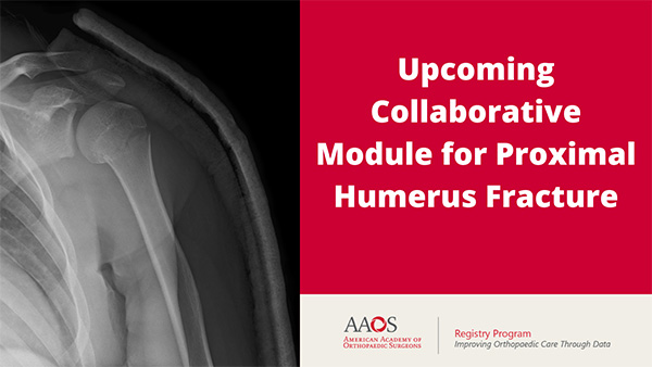 Upcoming Collaborative Module for Proximal Humerus Fracture
